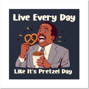 Live Every Day Like It's Pretzel Day Posters and Art